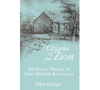 Citizens Of Zion: The Social Origins of Camp Meeting Revivalism