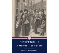 CITIZENSHIP A MANUAL for VOTERS: A historical call for political engagement (Annotated)