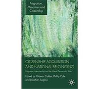 Citizenship Acquisition and National Belonging, Migration, Minorities and Citizenship Series
