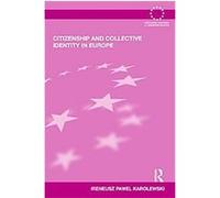 Citizenship and Collective Identity in Europe, Routledge Advances in European Politics Ireneusz Pawel Karolewski (Auteur)