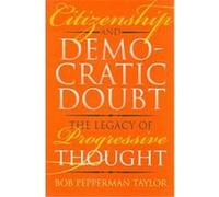 Citizenship and Democratic Doubt, American Political Thought Series Bob Pepperman Taylor (Auteur)