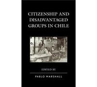 Citizenship and Disadvantaged Groups in Chile Lexington Books (Auteur)