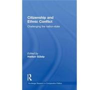 Citizenship and Ethnic Conflict by Haldun Glalp