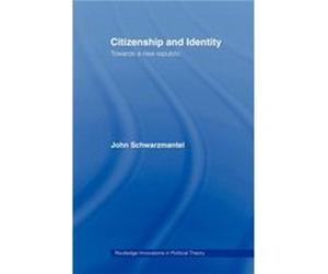 Citizenship and Identity by John Schwarzmantel J. Schwarzmantel (Auteur)