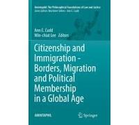 Citizenship And Immigration - Borders, Migration And Political Membership In A Global Age