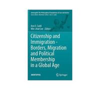 Citizenship And Immigration - Borders, Migration And Political Membership In A Global Age