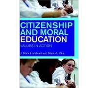 Citizenship and Moral Education by Mark Halstead J. Mark Halstead, Mark A. Pike (Auteur)