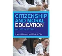 Citizenship and Moral Education by Mark Halstead J. Mark Halstead, Mark A. Pike (Auteur)