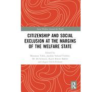 Citizenship And Social Exclusion At The Margins Of The Welfare State