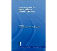 Citizenship and the NationState in Greece and Turkey by Thalia Dragonas