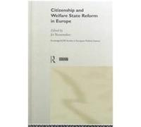 Citizenship and Welfare State Reform in Europe, Routledge/Ecpr Studies in European Political Science, 8