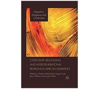 Citizenship, Belonging And Intergenerational Relations In African Migration