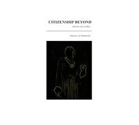 CITIZENSHIP BEYOND: And the Life of Man