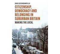 Citizenship, Democracy And Belonging In Suburban Britain