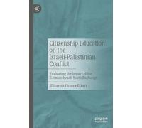 Citizenship Education on the Israeli-palestinian Conflict: Evaluating the Impact of the German-israeli Youth Exchange