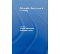 Citizenship Environment Economy by A. Dobson Andrew Dobson, Angel Valencia Saiz (Auteur)