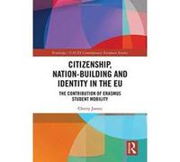 Citizenship, Nation-building and Identity in the EU: The Contribution of Erasmus Student Mobility (Routledge/UACES Contemporary European Studies) - [Version Originale] Inconnu (Auteur)