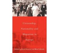 Citizenship Nationality and Migration in Europe by David Cesarani