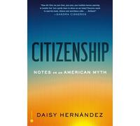 Citizenship Notes on an American Myth - Daisy Hernandez - Hogarth - ebook (ePub) - Livre
