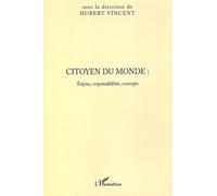 Citoyen du monde : Enjeux, responsabilités, concepts : Actes du colloque des 21 et 22 mars 2003 à Lille organisé par l'IUFM Pas-de-Calais