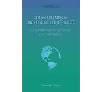 Citoyen du monde : une posture d’intériorité: la transformation silencieuse par la méditation
