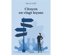 Citoyen en vingt leçons - Marcel Jazé - Baudelaire - broché - Témoignage