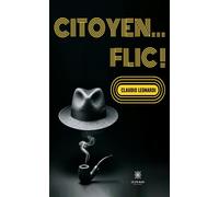 Citoyen... flic ! - Claudio Leonardi - Le Lys Bleu - broché - Roman