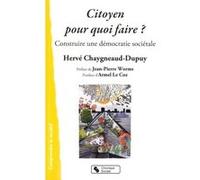 Citoyen pour quoi faire ? CHAYGNEAUD-DUPU (Auteur)