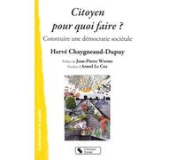 Citoyen pour quoi faire ? Construire une démocratie - CHAYGNEAUD-DUPU - Chronique Sociale - broché - Essai