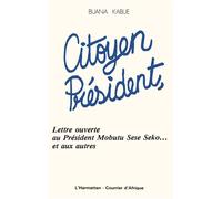 Citoyen Président, lettre ouverte au Président Mobutu et aux autres - Lettre ouverte au président Mobutu Sese Seko... et aux autres - Buana Kabue - L'harmattan - Livre