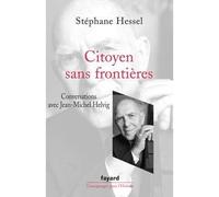 Citoyen sans frontières Conversations avec Jean-Michel Helvig - Stéphane Hessel - Fayard - broché - Entretien