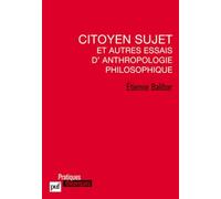 Citoyen Sujet Et Autres Essais D'anthropologie Philosophique