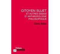 Citoyen sujet et autres essais d'anthropologie philosophique - Etienne Balibar - Puf - broché - Essai