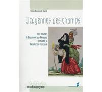 Citoyennes des champs Les femmes de Beaumont-du-Périgord pendant la Révolution française - Pauline Moszkowski-Ouargli - Presses Universitaires Rennes - broché - Essai