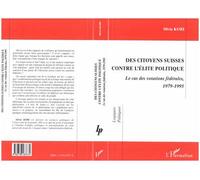 Citoyennes (des) suisses contre l'élite politique Le cas des votations fédérales, 1979-1995 - S. Kobi - L'harmattan - broché - Livre
