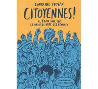 Citoyennes : Le droit de vote des femmes expliqué aux enfants (et à leurs parents)