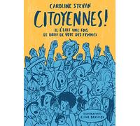 Citoyennes ! Il était une fois le droit de vote des femmes - Caroline Stevan - Helvetiq - cartonné - Document jeunesse
