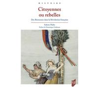 Citoyennes ou rebelles Des Bretonnes dans la Révolution française - Solenn Mabo - Presses Universitaires Rennes - broché - Essai