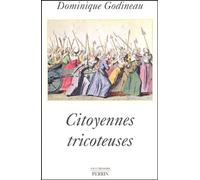 Citoyennes tricoteuses: Les femmes du peuple à Paris pendant la Révolution française