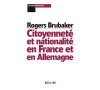 Citoyenneté et nationalité en France et en Allemagne - Rogers Brubaker - Belin - broché - Scolaire / Universitaire