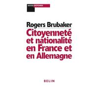 Citoyenneté et nationalité en France et en Allemagne - Rogers Brubaker - Belin - broché - Scolaire / Universitaire