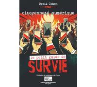 CITOYENNETÉ NUMÉRIQUE: LE PETIT GUIDE DE SURVIE