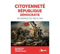 Citoyenneté, république, démocratie en France de 1789 à 1914