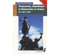 Citoyenneté, République et démocratie en France De 1789 à 1899 - Pur - Presses Universitaires Rennes - broché - Etude
