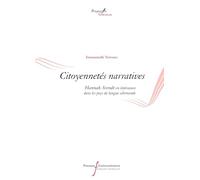 Citoyennetés narratives: Hannah Arendt en littérature dans les pays de langue allemande