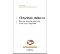 Citoyennetés ordinaires. Pour une approche renouvelée des pratiques citoyennes - Marion Carrel - Karthala - broché - Etude