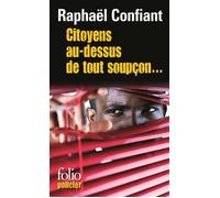 Raphaël Confiant – Citoyens au-dessus de tout soupçon… – Une enquête de Jack Teddyson – Poche