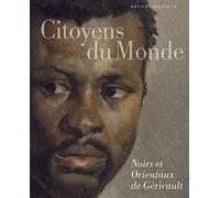 Citoyens du monde. Noirs et Orientaux de Géricault