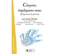 Citoyens, impliquons-nous ! (Re)prenons le pouvoir - Jean-Claude Deveze - Chronique Sociale - broché - Essai