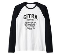 CITRA, Floride Nous ne Sommes Pas pour Tout Le Monde et C'est très Bien pour Nous Manche Raglan